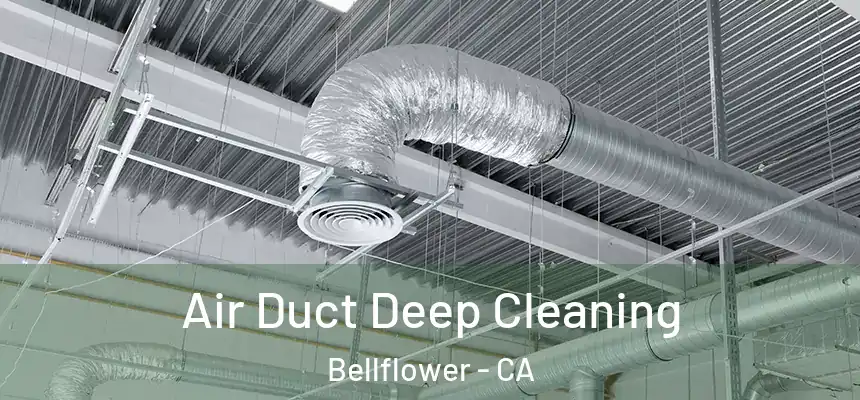 Air Duct Deep Cleaning Bellflower - CA