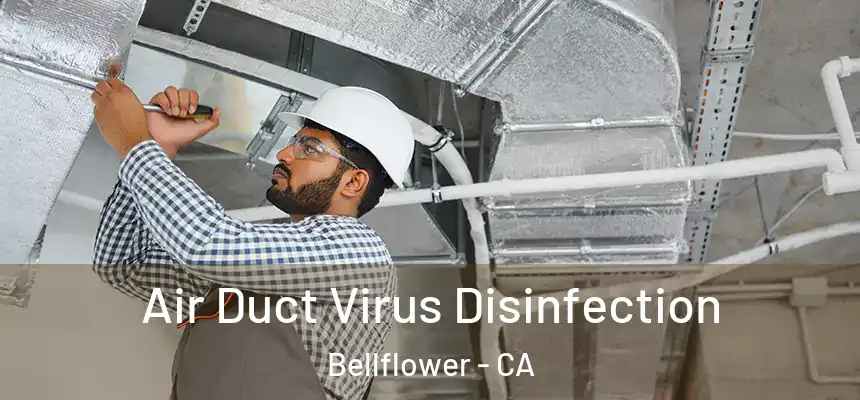 Air Duct Virus Disinfection Bellflower - CA