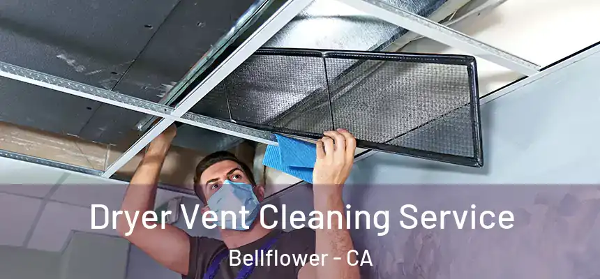Dryer Vent Cleaning Service Bellflower - CA