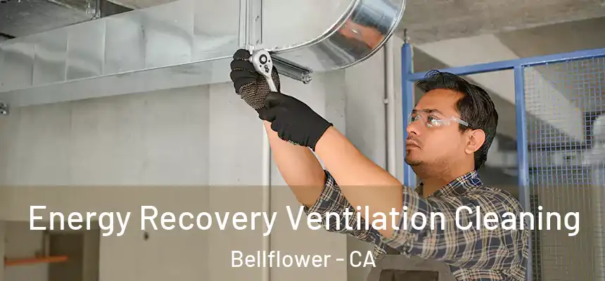  Energy Recovery Ventilation Cleaning Bellflower - CA