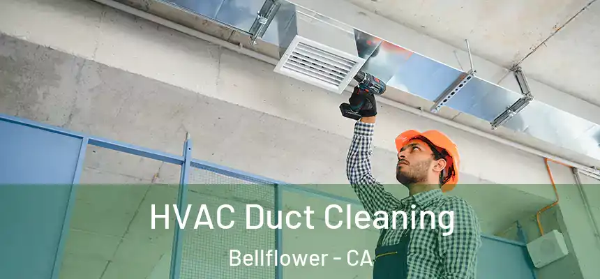 HVAC Duct Cleaning Bellflower - CA