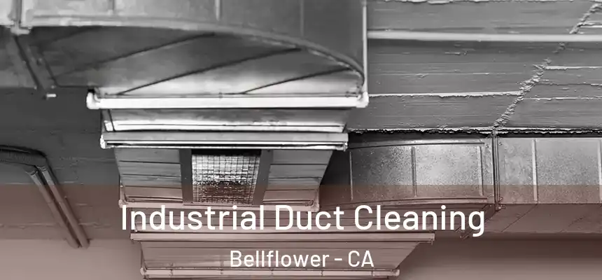  Industrial Duct Cleaning Bellflower - CA