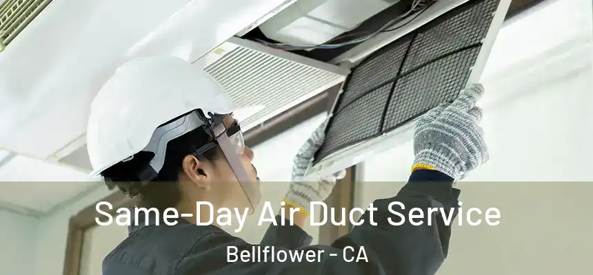 Same-Day Air Duct Service Bellflower - CA